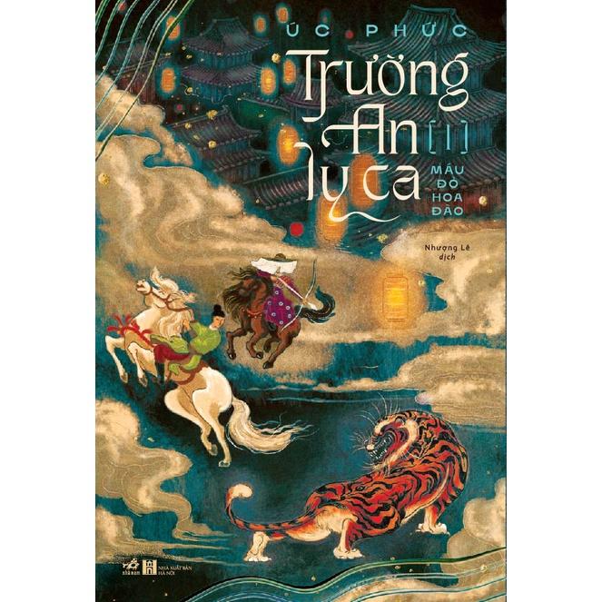 Sách Trường An Ly Ca - Máu đỏ hoa đào - Nhã Nam - BẢN QUYỀN