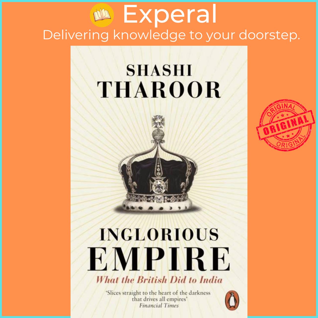 Sách - Inglorious Empire - What the British Did to India by Shashi Tharoor (UK edition, paperback)