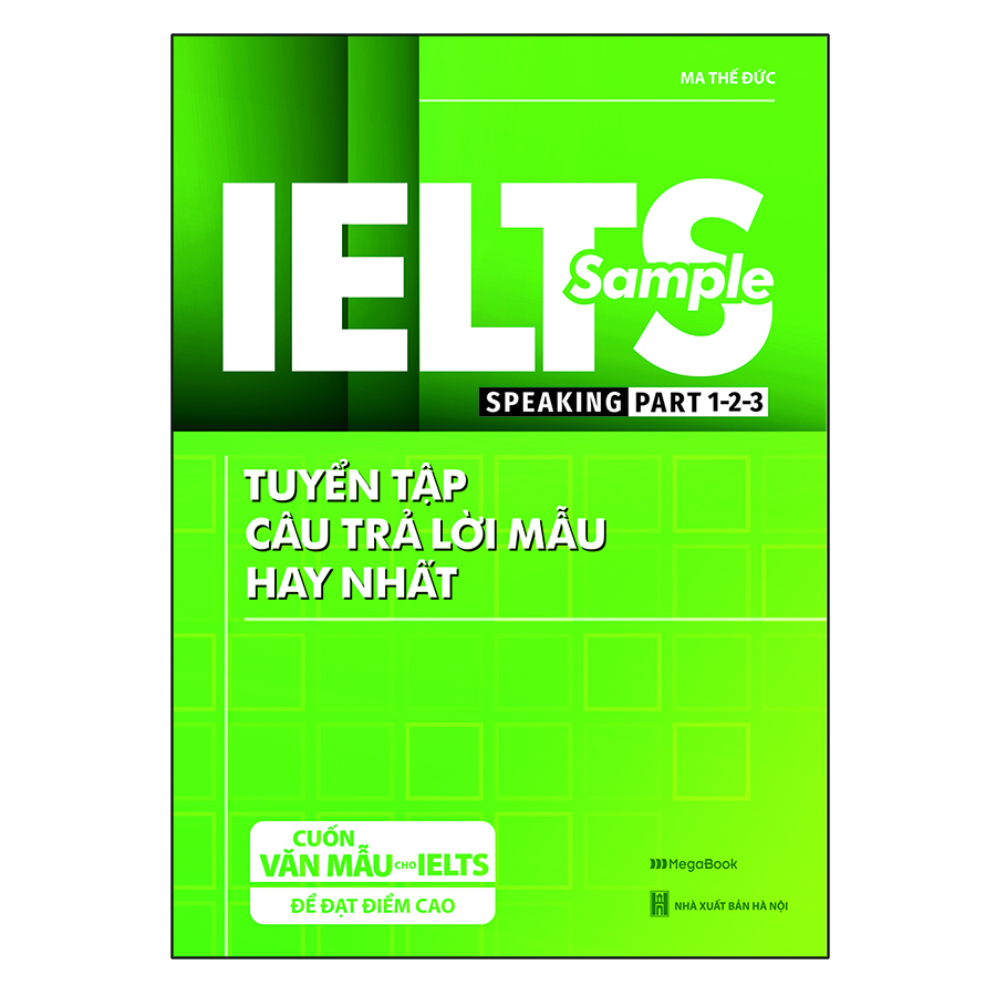 IELTS SAMPLE Speaking Part 1-2-3 Tuyển tập câu trả lời mẫu hay nhất