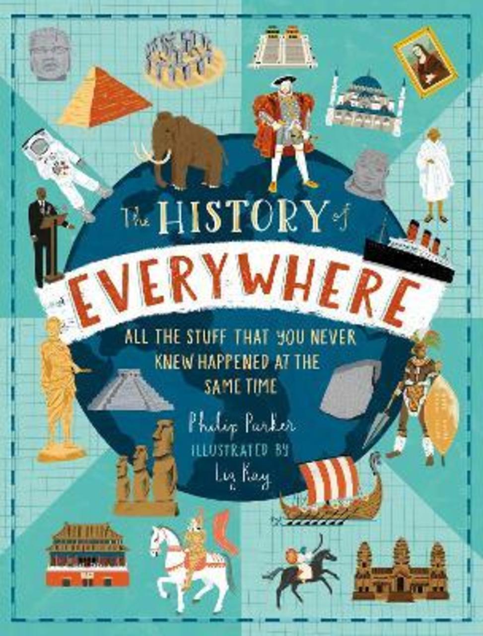 Sách - The History of Everywhere: All the Stuff That You Never Knew Hap by Philip Parker Liz Kay