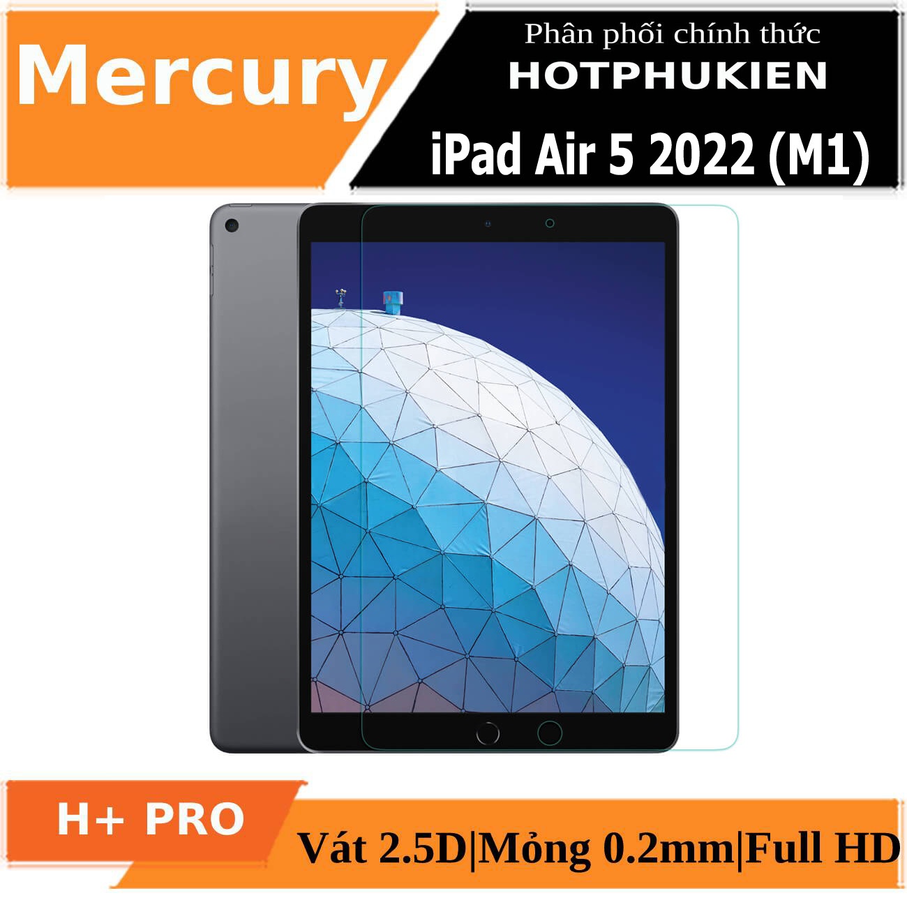 Miếng dán kính cường lực Mercury H+ Pro cho iPad (Cạnh Vát 2.5D, mỏng 0.2mm, kính thủy tinh ACC, Phủ Nano, chống lóa) - hàng nhập khẩu
