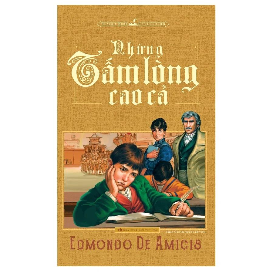 Những Tấm Lòng Cao Cả - Edmondo De Amicis (Tái Bản) - Bản Quyền