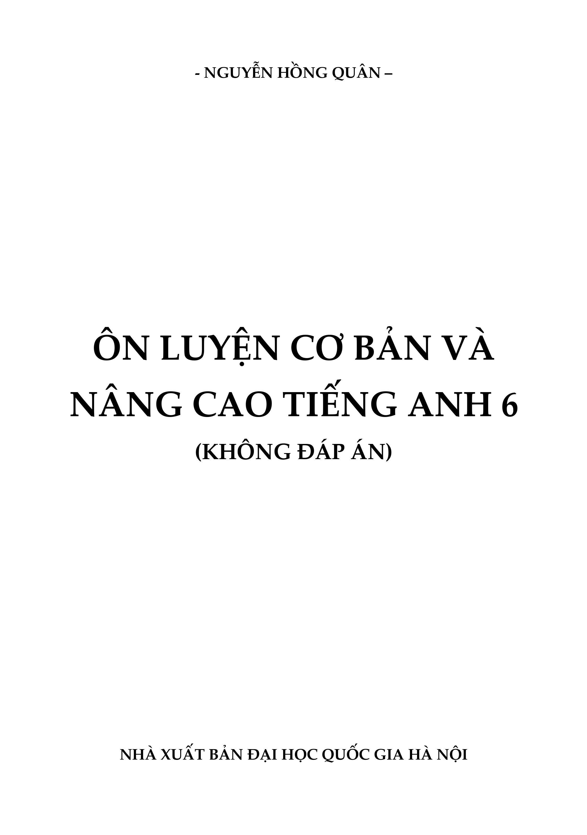 Ôn luyện Cơ bản và Nâng cao Tiếng Anh 6 (Không keys)