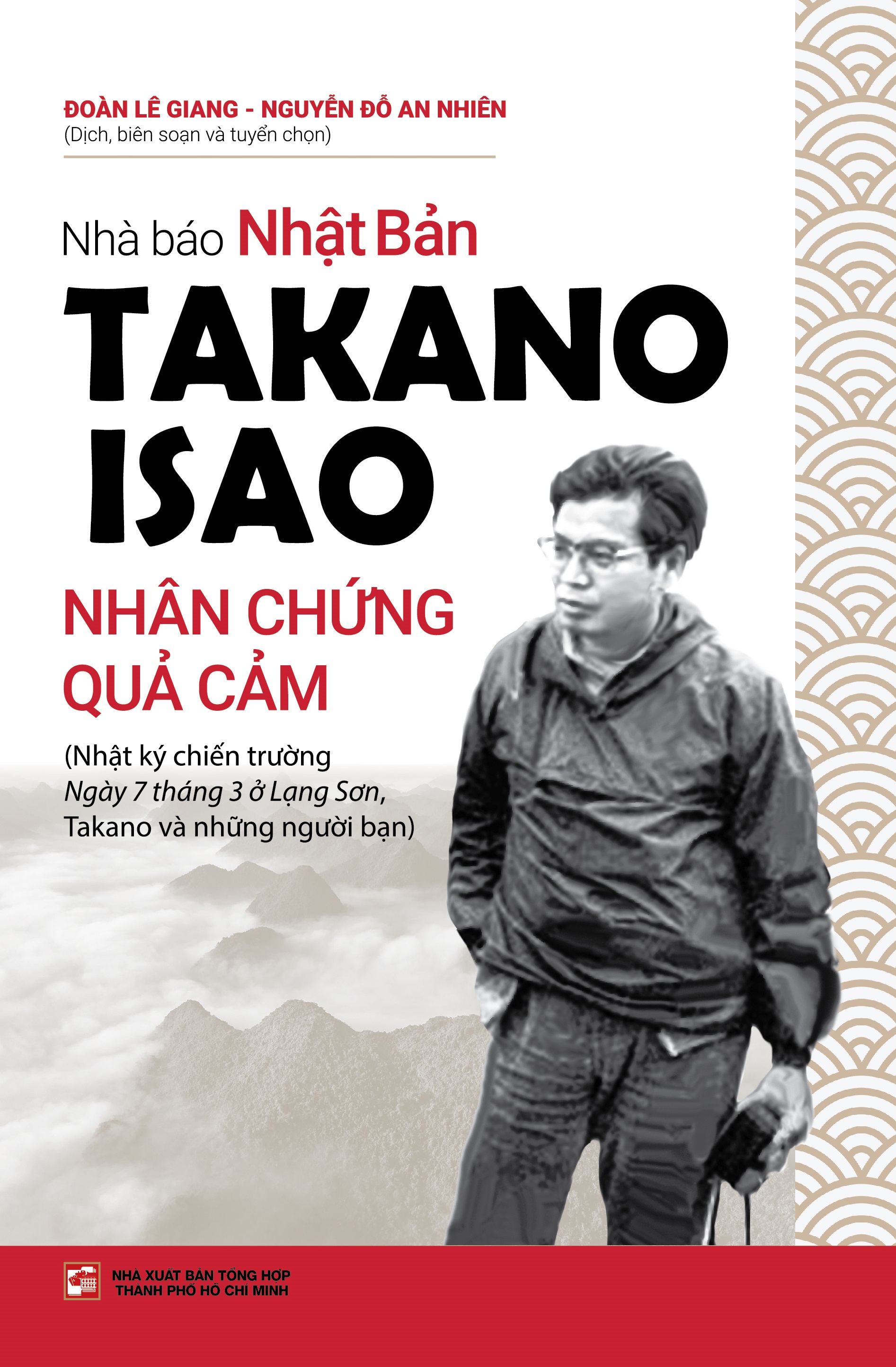 Nhà báo Nhật Bản Takano Isao - Nhân chứng quả cảm