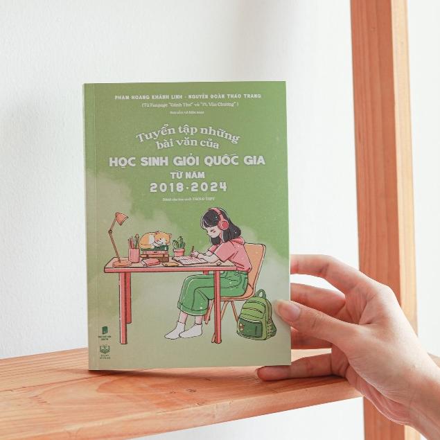 Tuyển tập những bài văn của Học sinh giỏi Quốc gia từ năm 2018 - 2024 - Bản Quyền