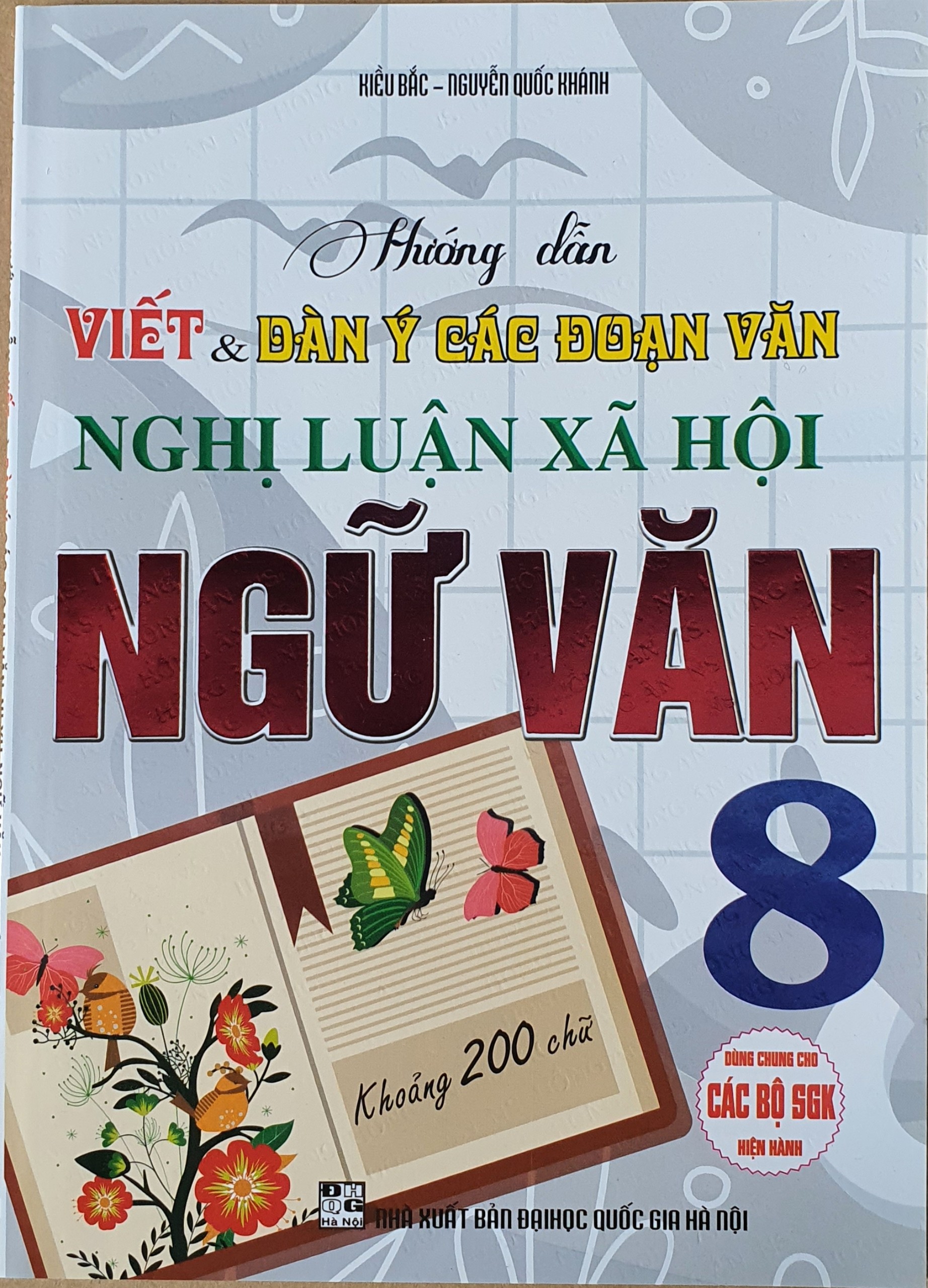 Hướng Dẫn Viết Và  Dàn Ý Các Đoạn Văn Nghị Luận Xã Hội Ngữ Văn 8 ( Khoảng 200 Chữ - Dùng Chung cho các Bộ SGK Hiện Hành)