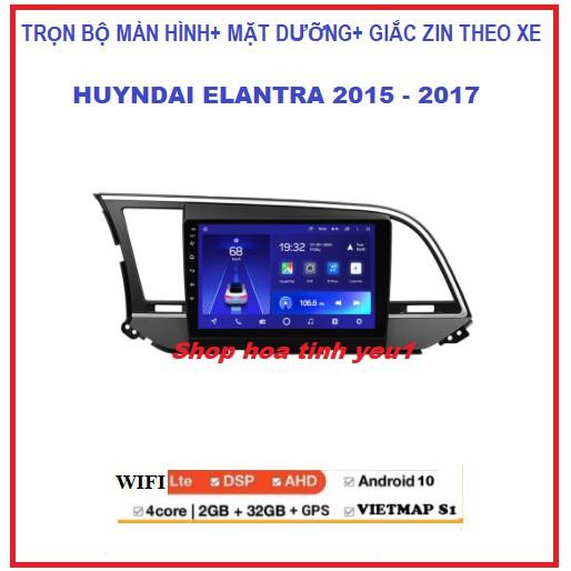 .Combo Màn hình DVD Android + Mặt dưỡng + giắc theo xe HUYNDAI ELANTRA đời 2015-2017.
