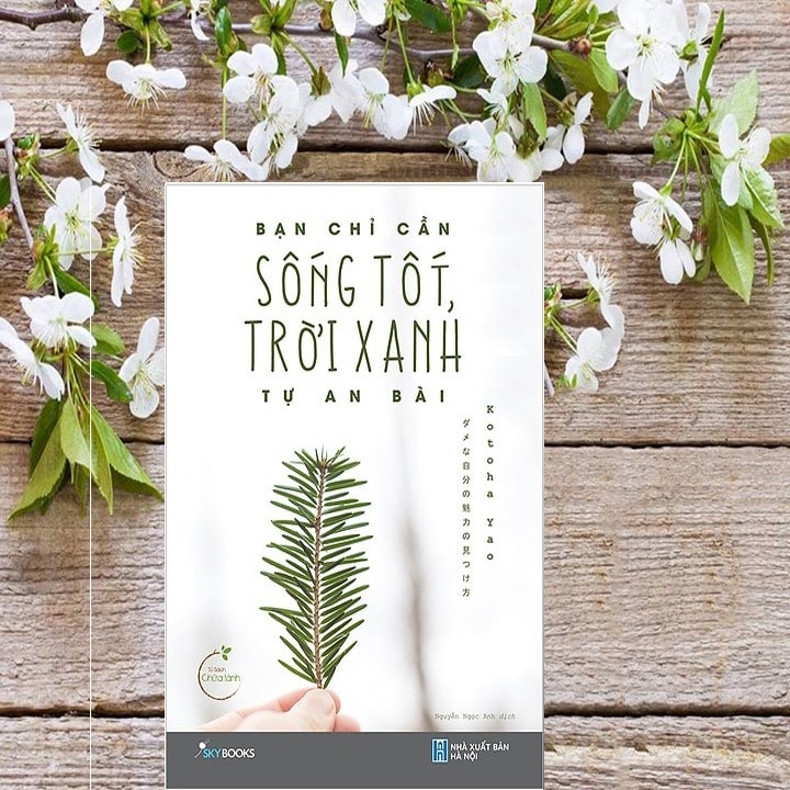 Bạn Chỉ Cần Sống Tốt, Trời Xanh Tự An Bài.
