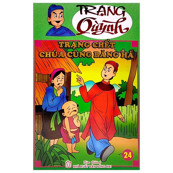 Truyện Tranh Trạng Quỳnh - Tập 24: Trạng Chết Chúa Cũng Băng Hà (In Màu)