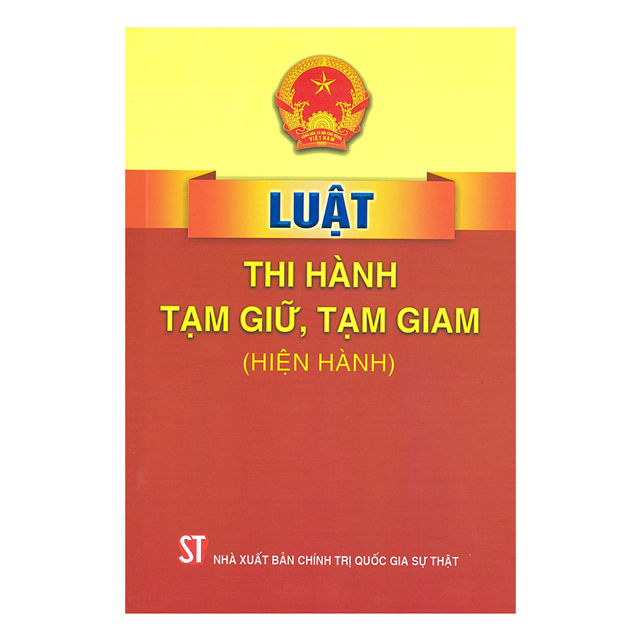 Luật Thi Hành Tạm Giữ, Tạm Giam (Hiện Hành)