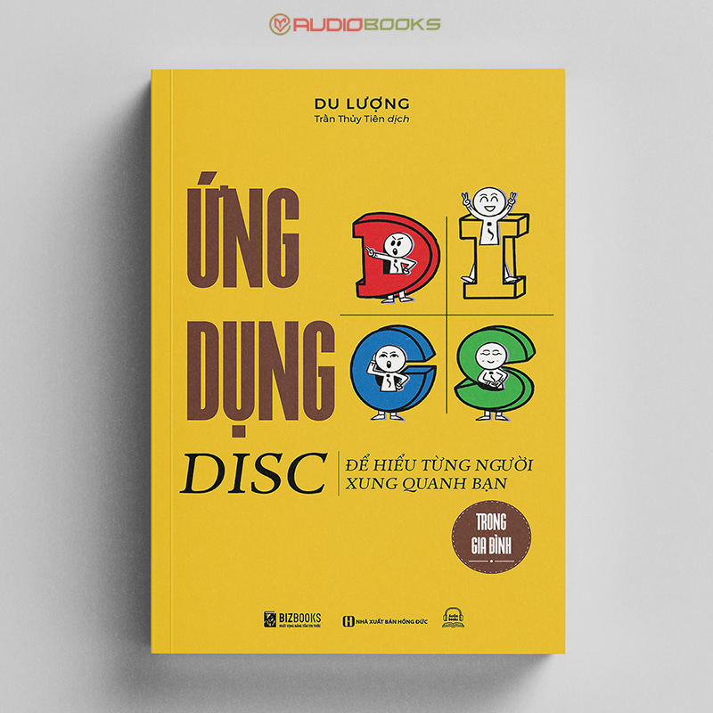 Ứng Dụng DISC Để Hiểu Từng Người Xung Quanh Bạn Trong Gia Đình