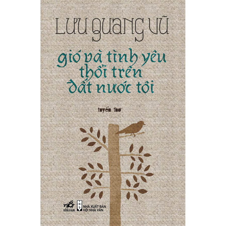 Gió Và Tình Yêu Thổi Trên Đất Nước Tôi - Tuyển Thơ Lưu Quang Vũ