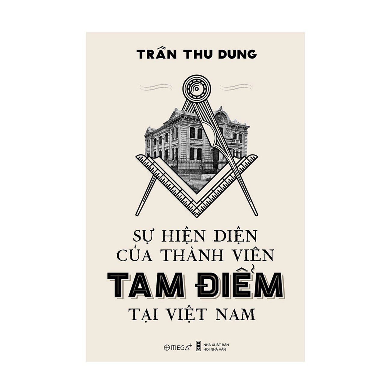 Combo Lịch Sử An Nam: Sự hiện diện của thành viên Tam Điểm tại Việt Nam + Đế quốc An Nam và người dân An Nam