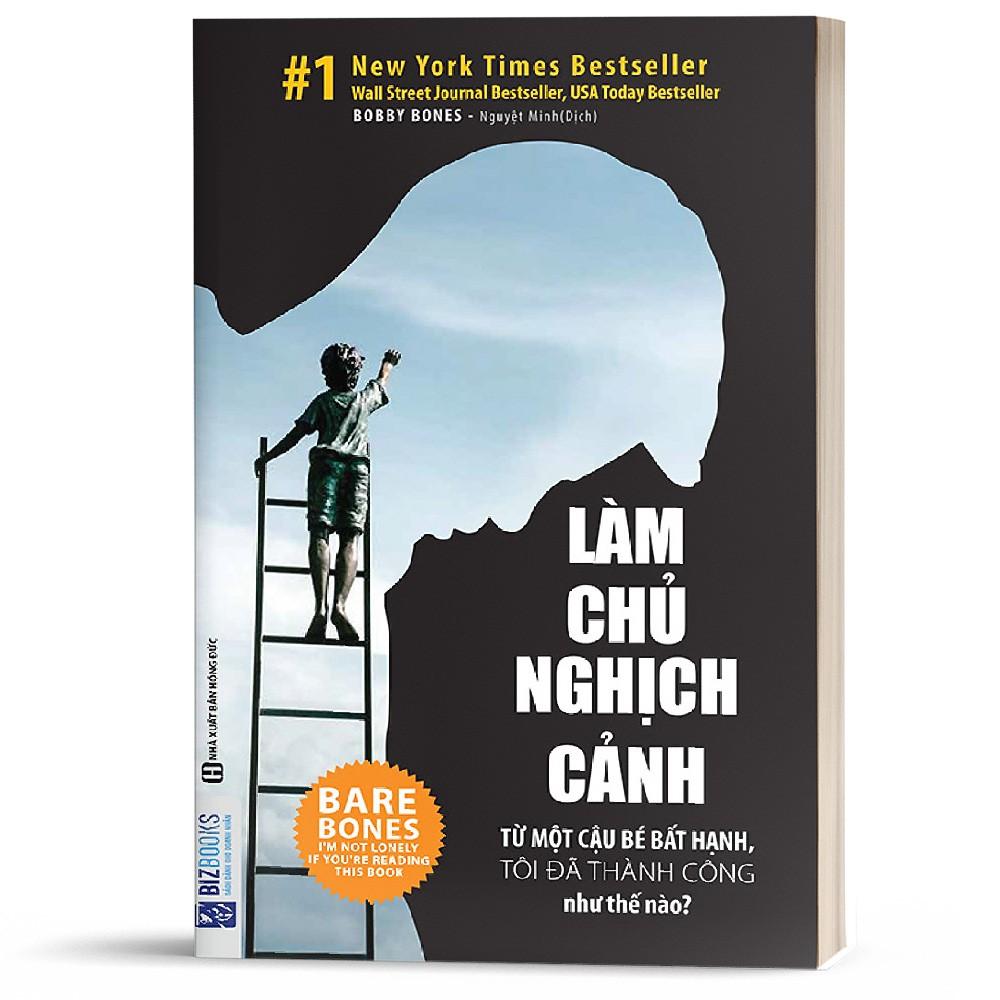 Sách - Làm chủ nghịch cảnh - Từ một cậu bé bất hạnh, tôi đã thành công như thế nào?  - BIZbooks ( tặng kèm bookmark thiết kế)