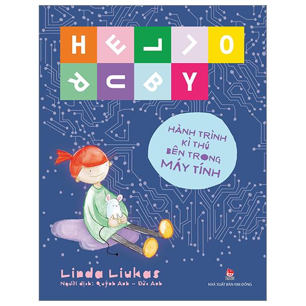 Hello Ruby - Hành Trình Kì Thú Bên Trong Máy Tính - Bìa Cứng