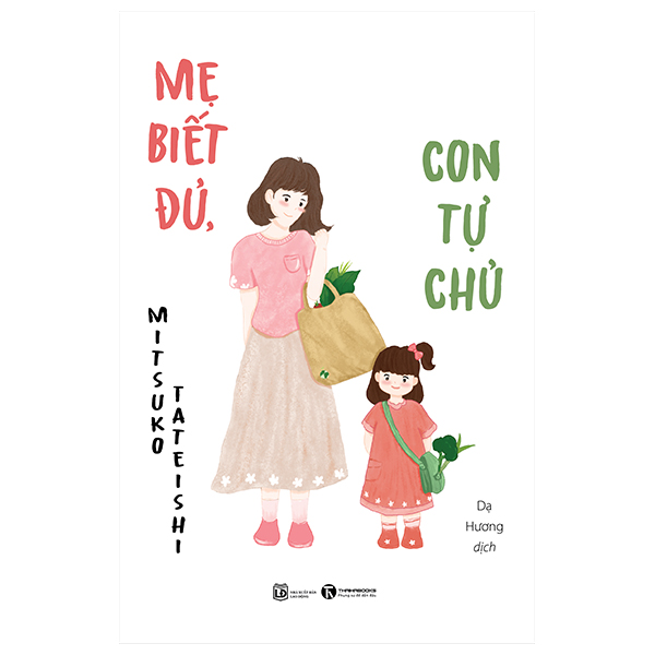 Sách Thái Hà - Mẹ Biết Đủ, Con Tự Chủ