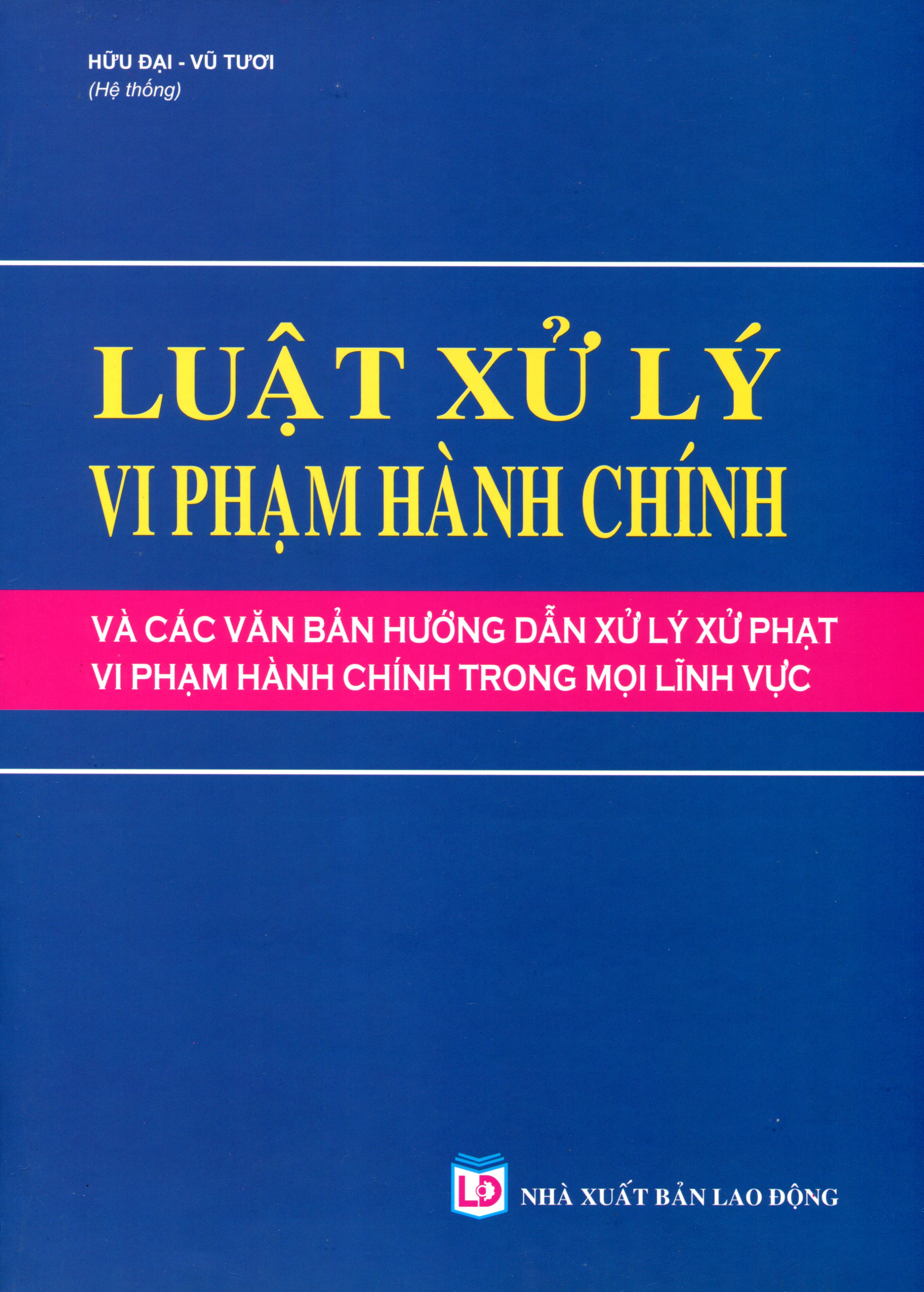 Luật Xử Lý Vi Phạm Hành Chính Và Hướng Dẫn Mới Nhất Về Xử Phạt Vi Phạm Hành Chính Trong Các Lĩnh Vực