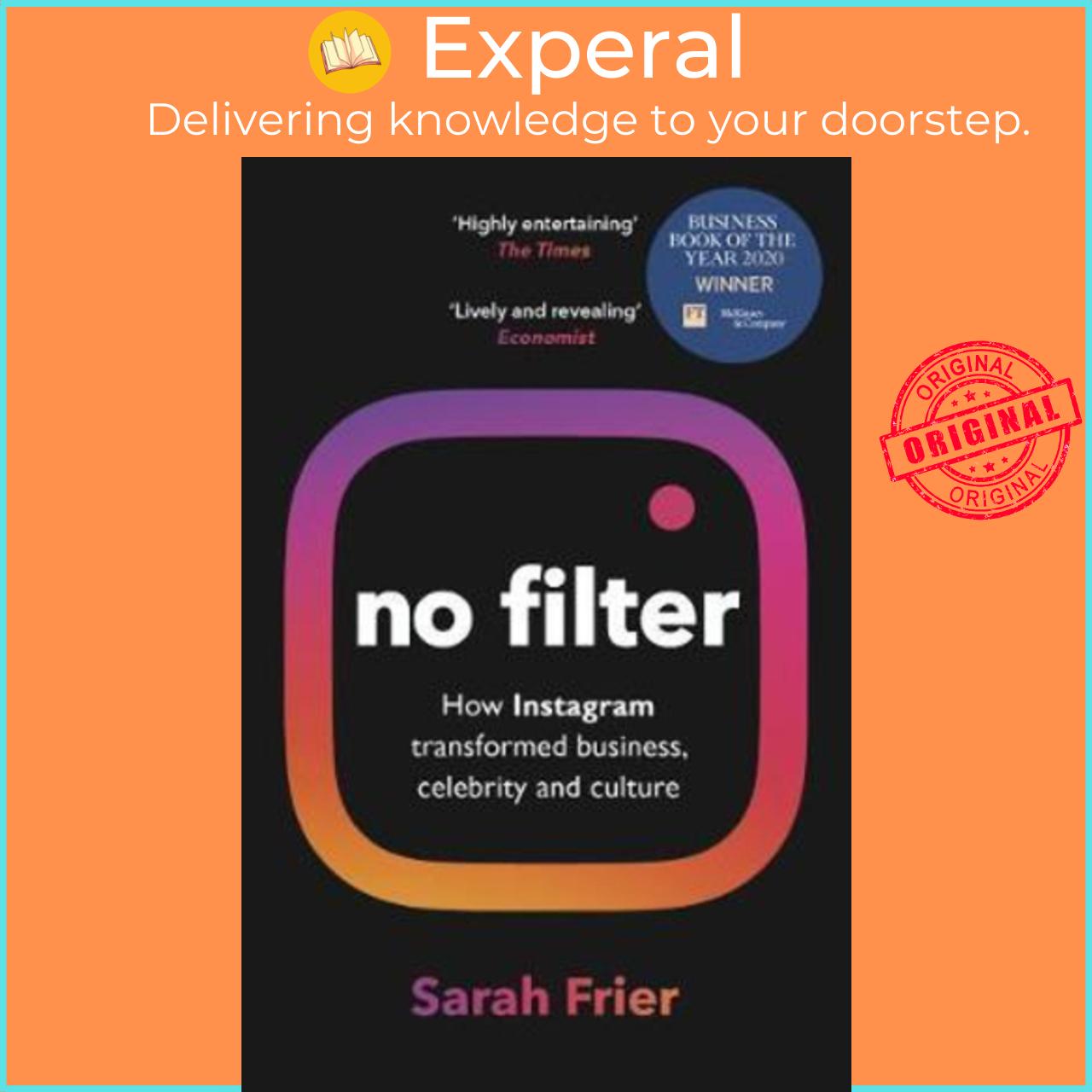 Sách - No Filter : The Inside Story of Instagram - Winner of the FT Business Book by Sarah Frier