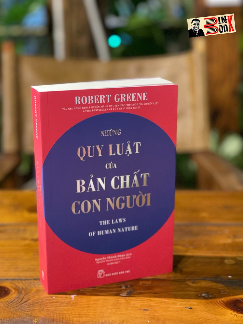 (Tái bản 2023) NHỮNG QUY LUẬT CỦA BẢN CHẤT CON NGƯỜI - Robert Greene - Dịch giả: Nguyễn Thành Nhân - NXB Trẻ