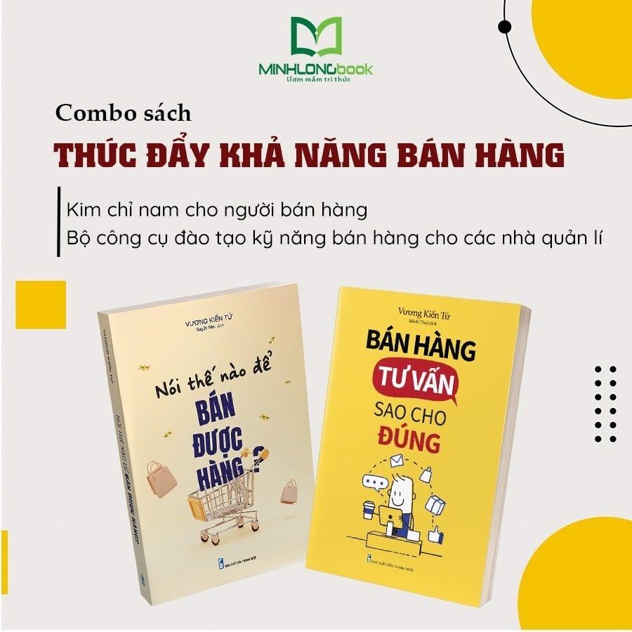 Combo 2 Cuốn Thúc Đẩy Khả Năng Bán Hàng: Nói Thế Nào Để Bán Được Hàng Bán Hàng + Tư Vấn Sao Cho Đúng