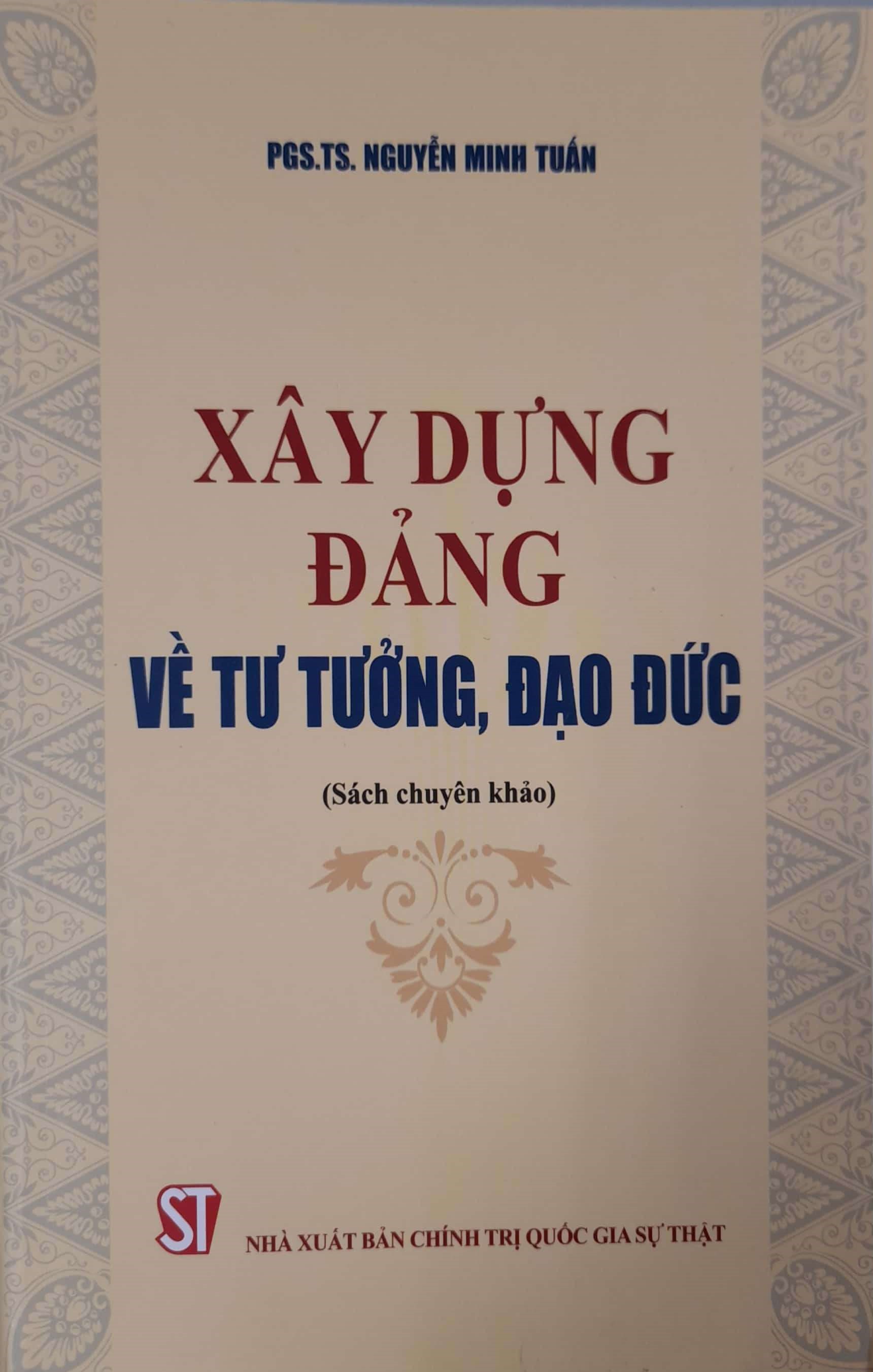 Xây Dựng Đảng Về Tư Tưởng, Đạo Đức (Sách chuyên khảo)