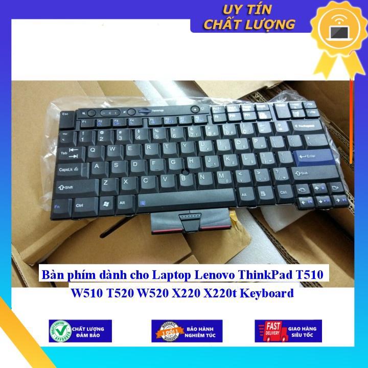 Bàn phím dùng cho Laptop Lenovo ThinkPad T510 W510 T520 W520 X220 X220t Keyboard  - Hàng Nhập Khẩu New Seal