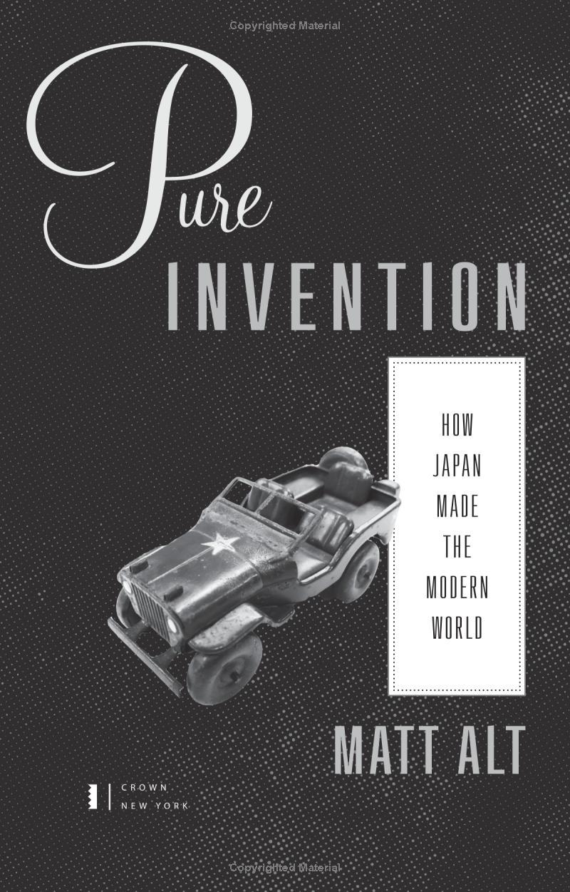 Pure Invention: How Japan Made The Modern World