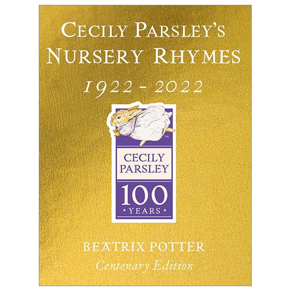 Cecily Parsley's Nursery Rhymes: Centenary Gold Edition