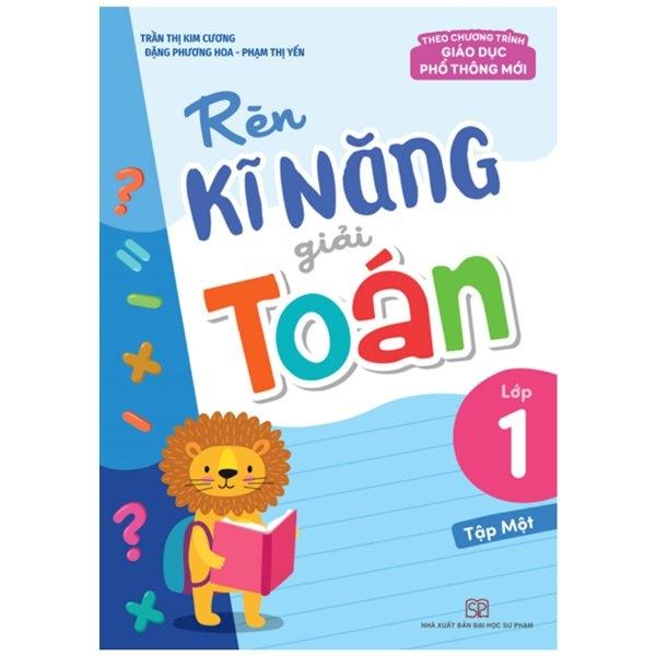 Rèn Kĩ Năng Giải Toán Lớp 1 – Tập 1