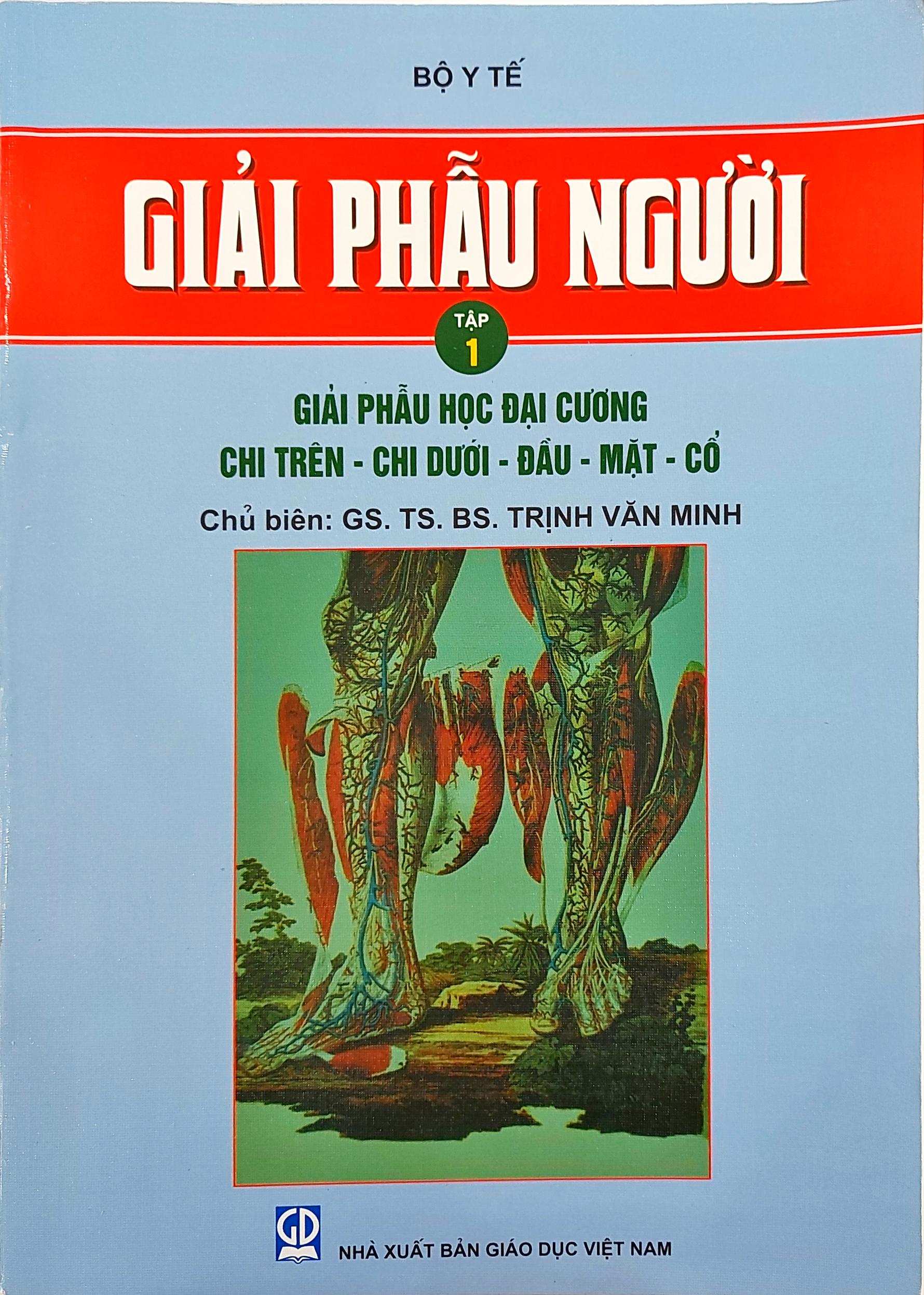 BENITO - Giải phẫu người Tập 1: Giải phẫu học đại cương: Chi trên - Chị dưới - Đầu - Mặt - Cổ