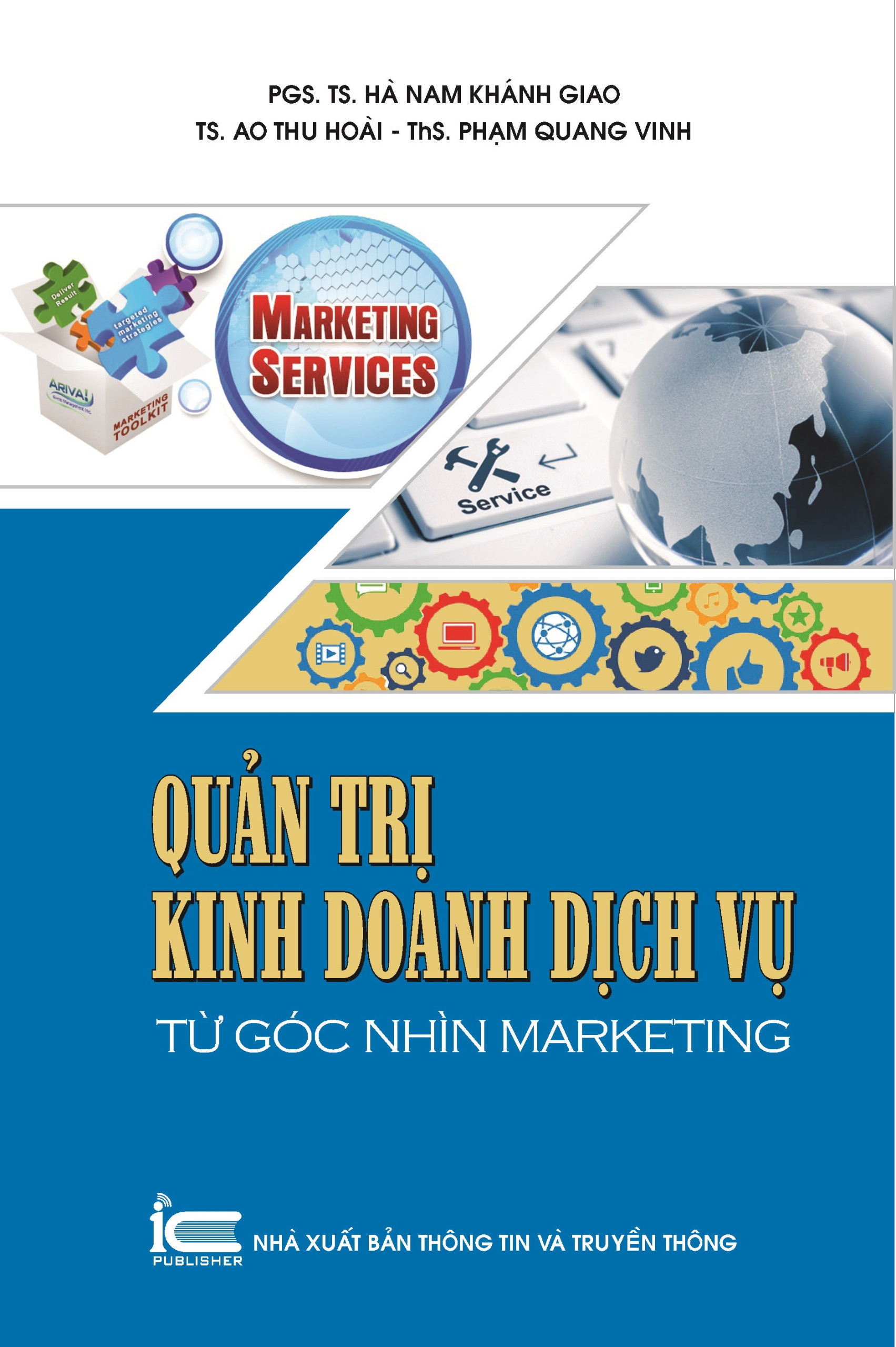 Quản Trị Kinh Doanh Dịch Vụ - PGS.TS Hà Nam Khánh Giao, TS. Ao Thu Hoài, ThS. Phạm Quang Vinh - (bìa mềm)