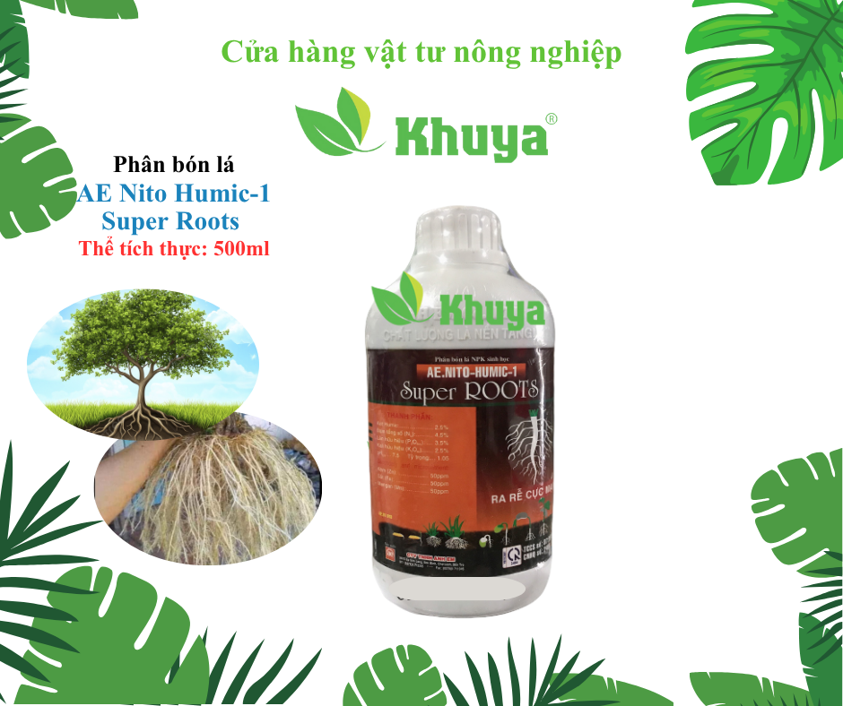 Phân bón lá NPK sinh học AE Nitro Humic 1 Super Roots 500ml Ra Rễ Cực Mạnh