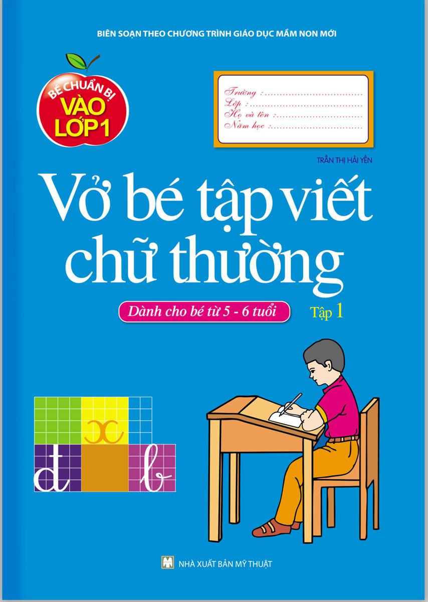 Bé Chuẩn Bị Vào Lớp 1 - Vở Bé Tập Viết Chữ Thường – Tập 1