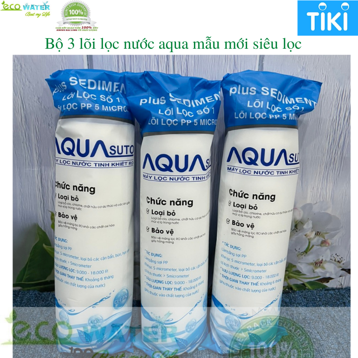 Combo 3 lõi lọc nước số 1 aqua thế hệ mới siêu lọc