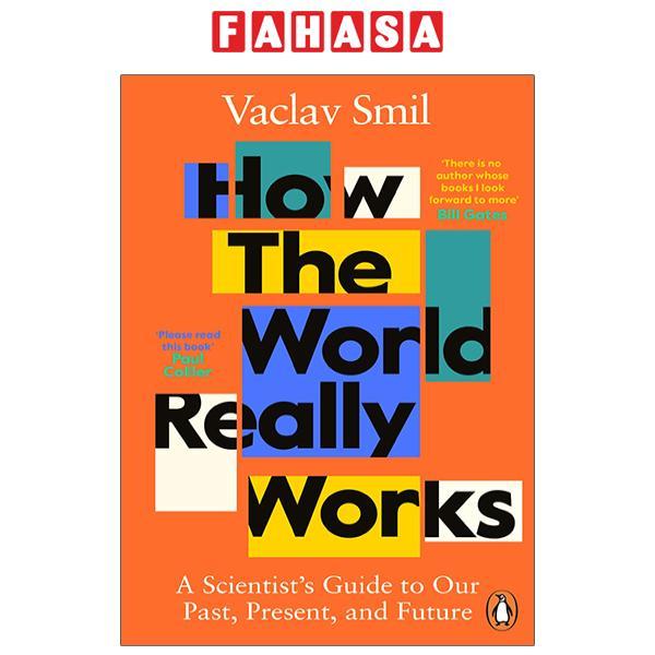 How The World Really Works: A Scientist’s Guide To Our Past, Present And Future