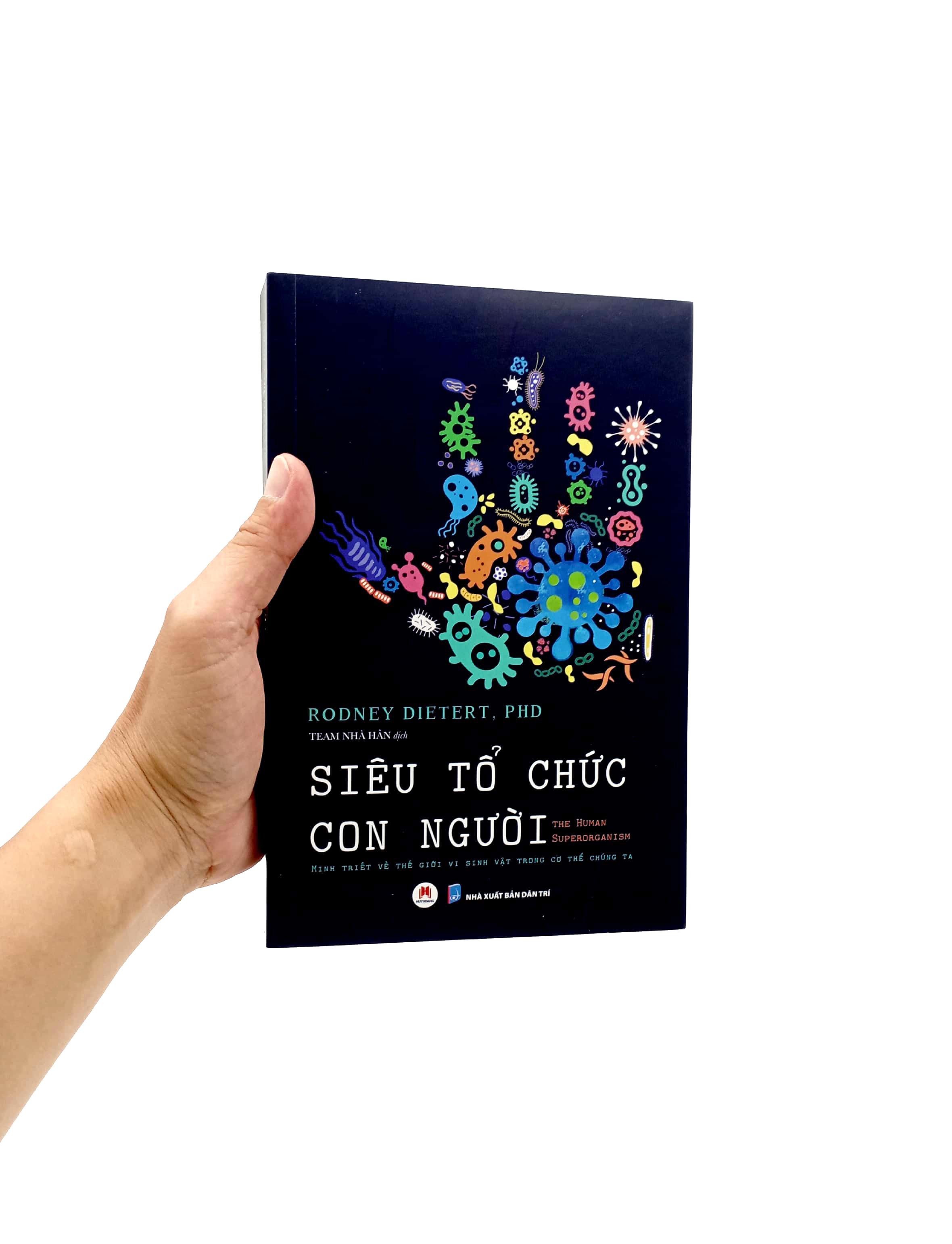 Siêu Tổ Chức Con Người - The Human Superorganism - Minh Triết Về Thế Giới Vi Sinh Vật Trong Cơ Thể Chúng Ta