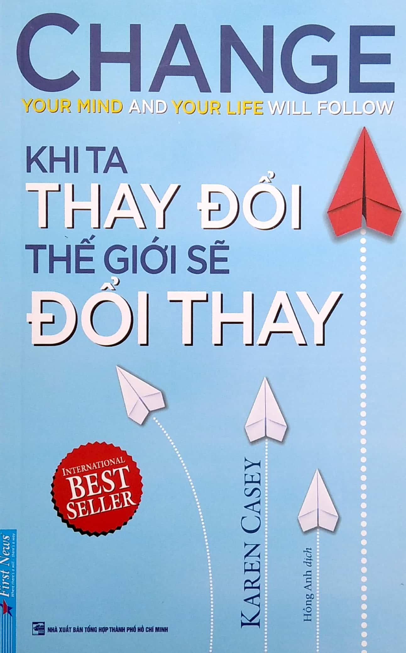 Sách Khi Ta Thay Đổi Thế Giới Sẽ Đổi Thay (Tái Bản 2022)