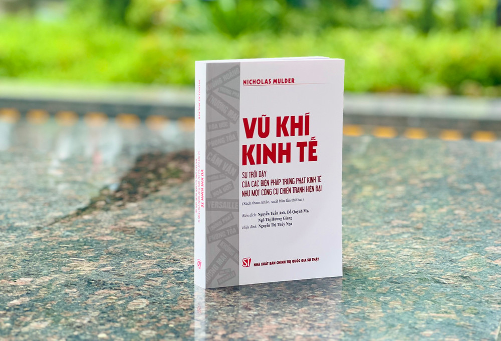 VŨ KHÍ KINH TẾ - SỰ TRỖI DẬY CỦA CÁC BIỆN PHÁP TRỪNG PHẠT KINH TẾ NHƯ MỘT CÔNG CỤ CHIẾN TRANH HIỆN ĐẠI