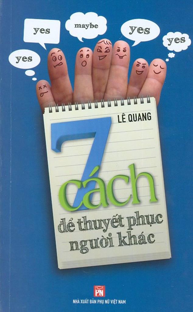 7 Cách Để Thuyết Phục Người Khác