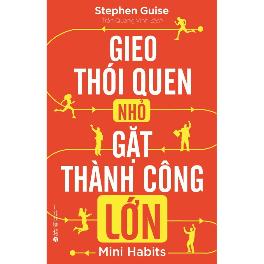 Gieo Thói Quen Nhỏ Gặt Thành Công Lớn (Tái bản)