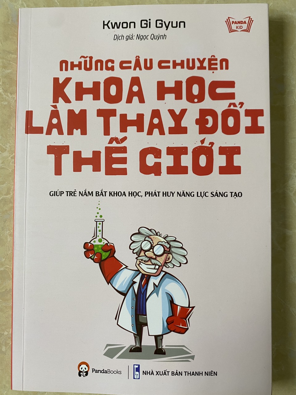 Những câu chuyện khoa học làm thay đổi thế giới - giúp trẻ nắm bắt khoa học, phát huy năng lực sáng tạo