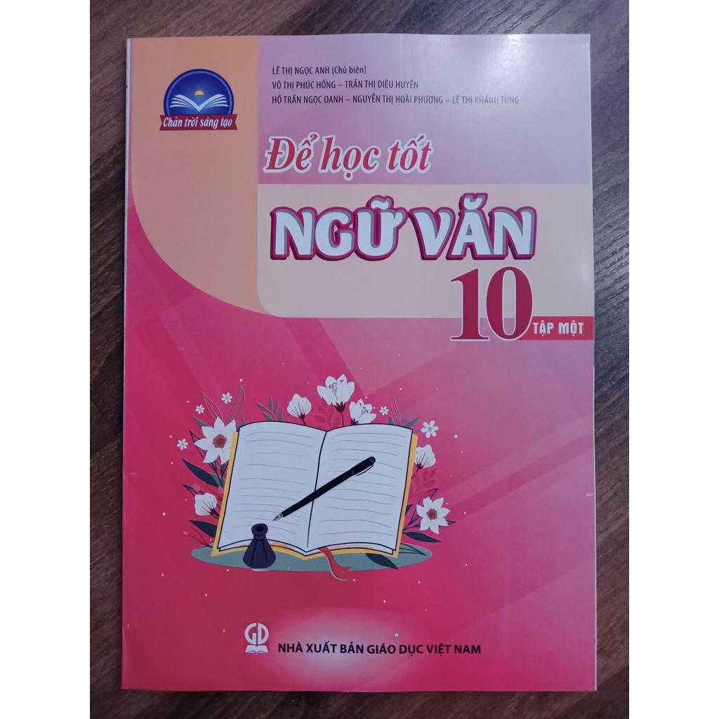 Sách - Combo Để học tốt Ngữ Văn 10 - tập 1 + Tập 2 ( Chân trời sáng tạo )