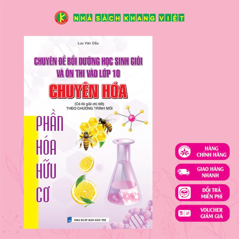 Sách - Chuyên Đề Bồi Dưỡng Học Sinh Giỏi Và Ôn Thi Vào Lớp 10 Chuyên Hóa Phần Hóa Hữu Cơ (Theo Chương Trình Mới)