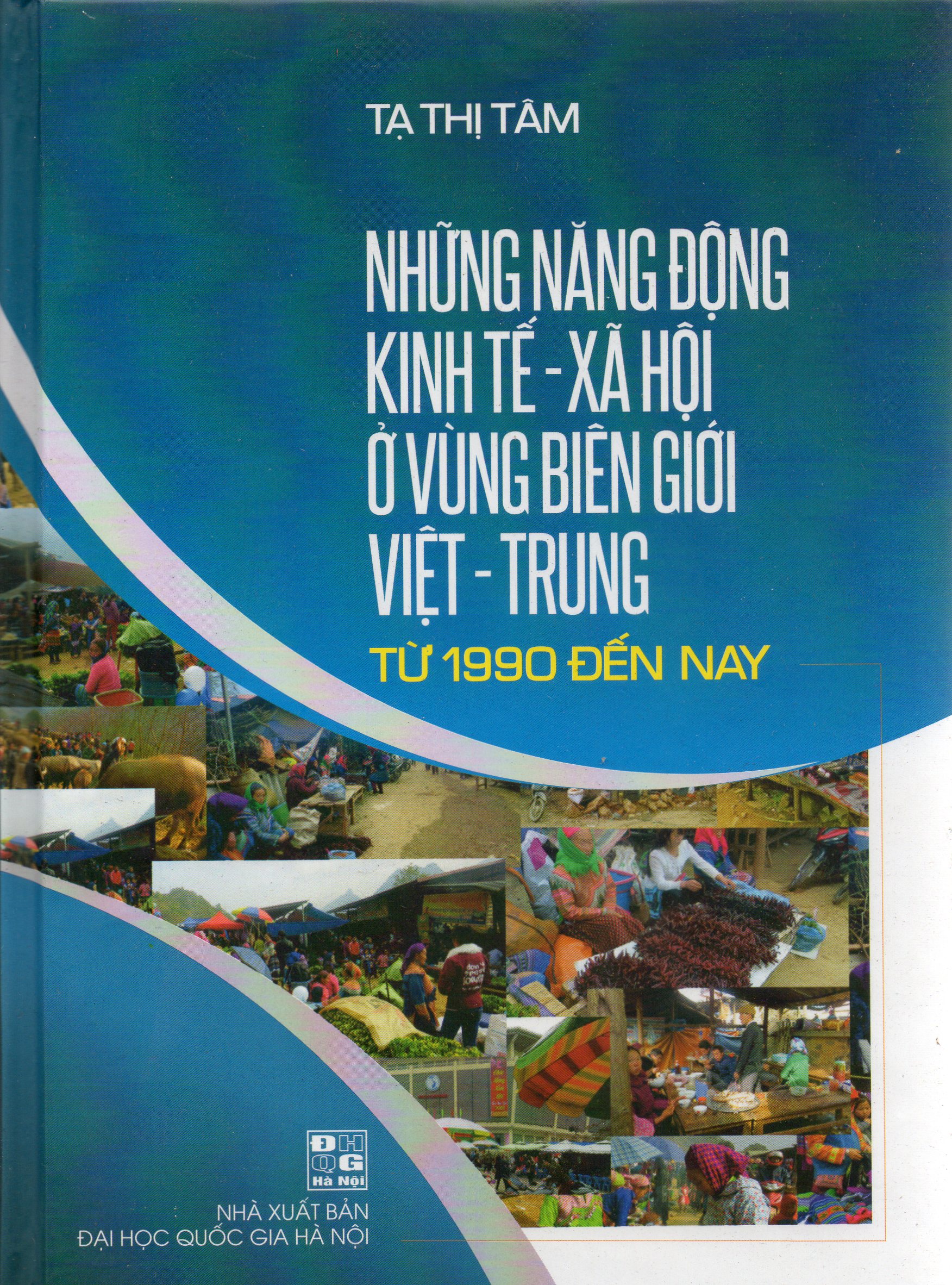 Những Năng Động Kinh Tế - Xã Hội Ở Vùng Biên Giới Việt - Trung Từ 1990 Đến Nay