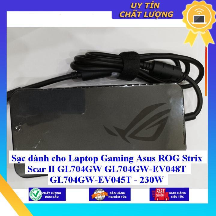Sạc dùng cho Laptop Gaming Asus ROG Strix Scar II GL704GW GL704GW-EV048T GL704GW-EV045T - 230W - Hàng Nhập Khẩu New Seal
