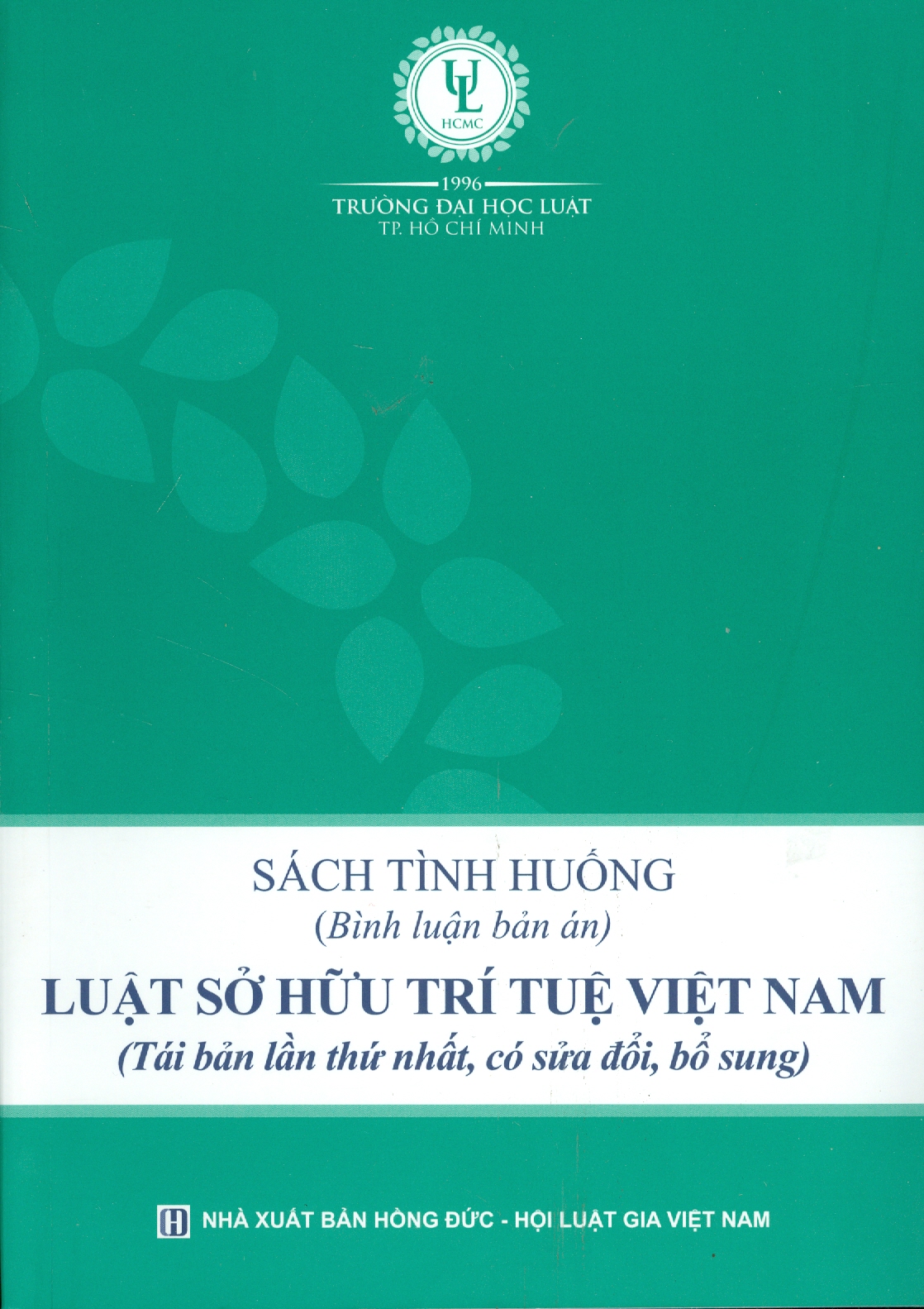 SÁCH TÌNH HUỐNG LUẬT SỞ HỮU TRÍ TUỆ VIỆT NAM (Bình Luận Bản Án) (Tái bản lần thứ nhất, có sửa đổi, bổ sung)