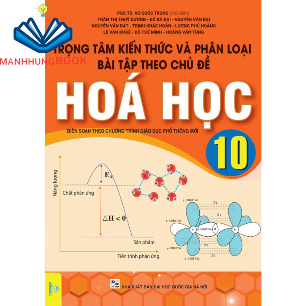 Sách - Trọng Tâm Kiến Thức Và Phân Loại Bài Tập Theo Chủ Đề Hóa Học 10 - Biên soạn theo chương trình GDPT mới.