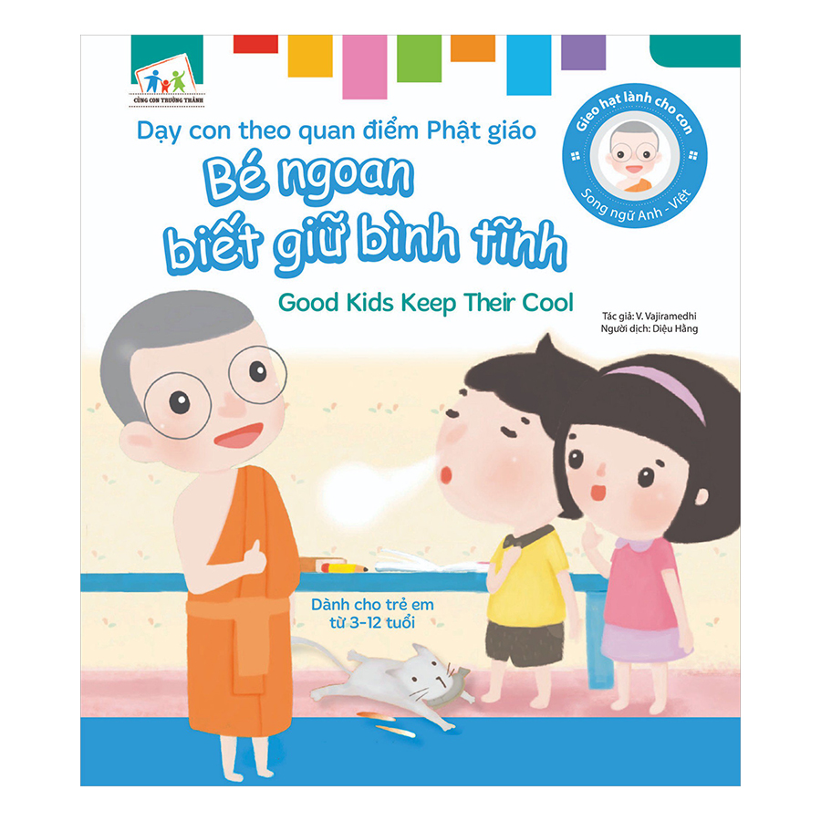 Gieo Hạt Lành Cho Con - Dạy Con Theo Quan Điểm Phật Giáo - Good Kids Keep Their Cool - Bé Ngoan Biết Giữ Bình Tĩnh