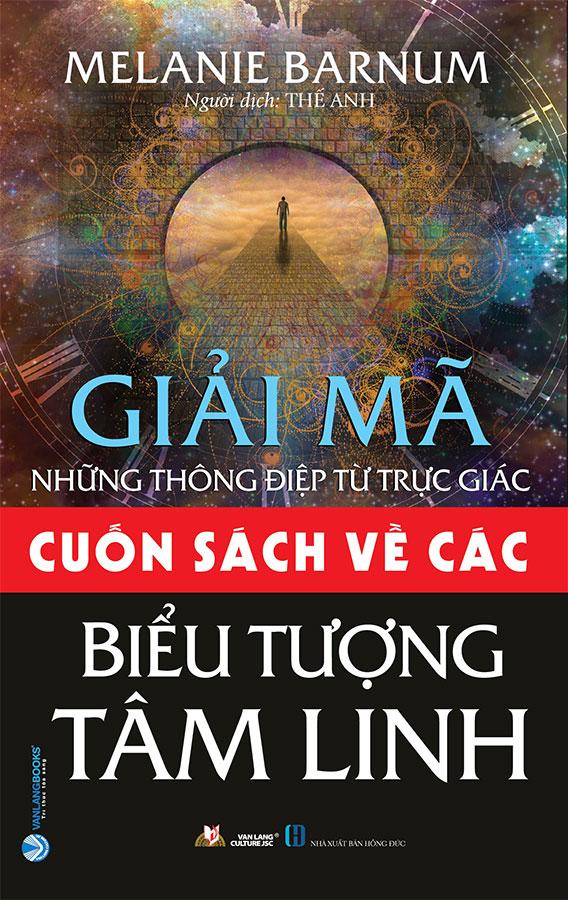 Giải Mã Những Thông Điệp Từ Trực Giác - Cuốn Sách Về Các Biểu Tượng Tâm Linh (Tái bản năm 2022)