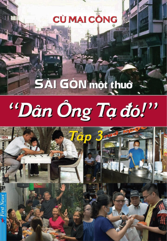 Sài Gòn Một Thuở " Dân Ông Tạ Đó !" - Tập 3 - Cù Mai Công - (bìa mềm)